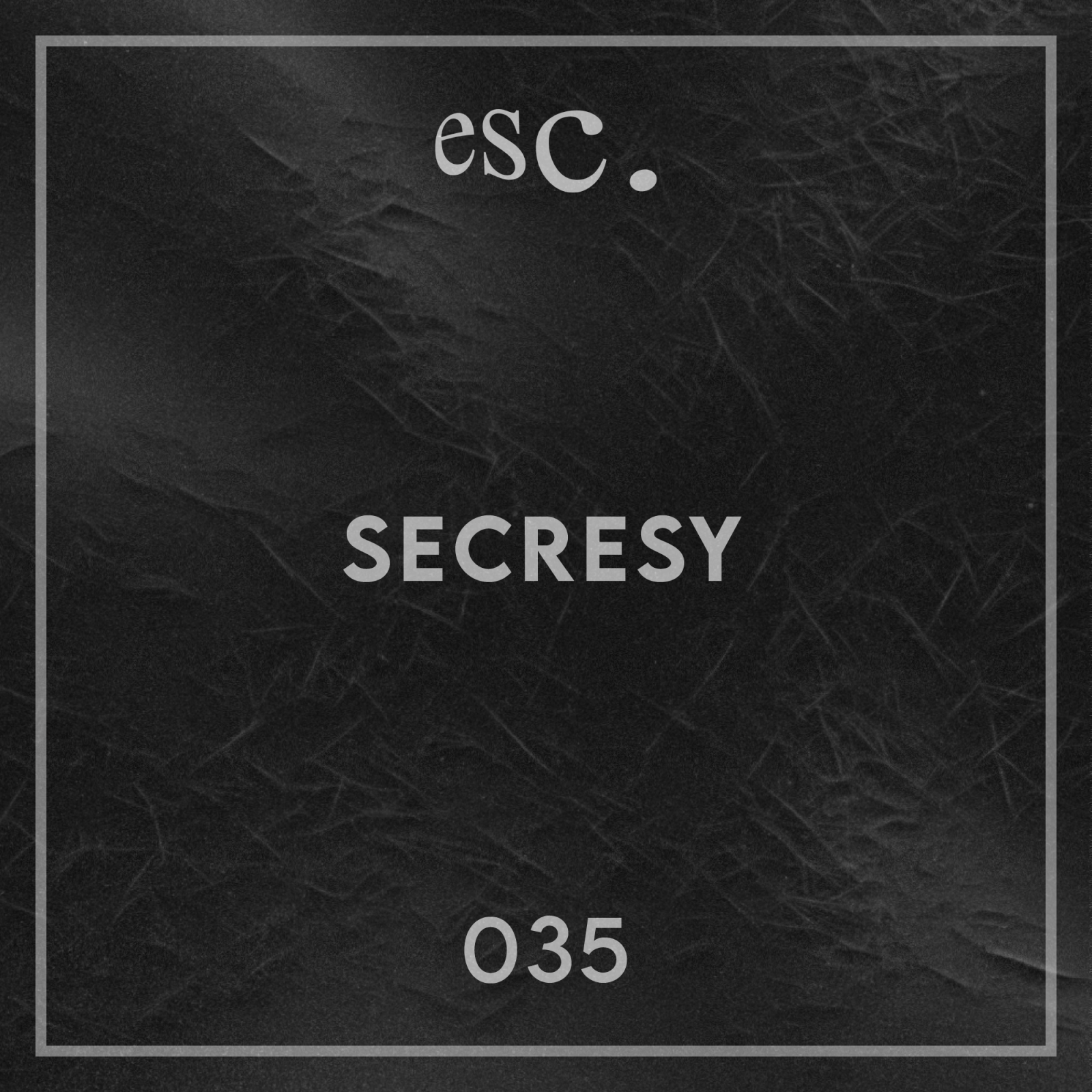 035 | Secresy